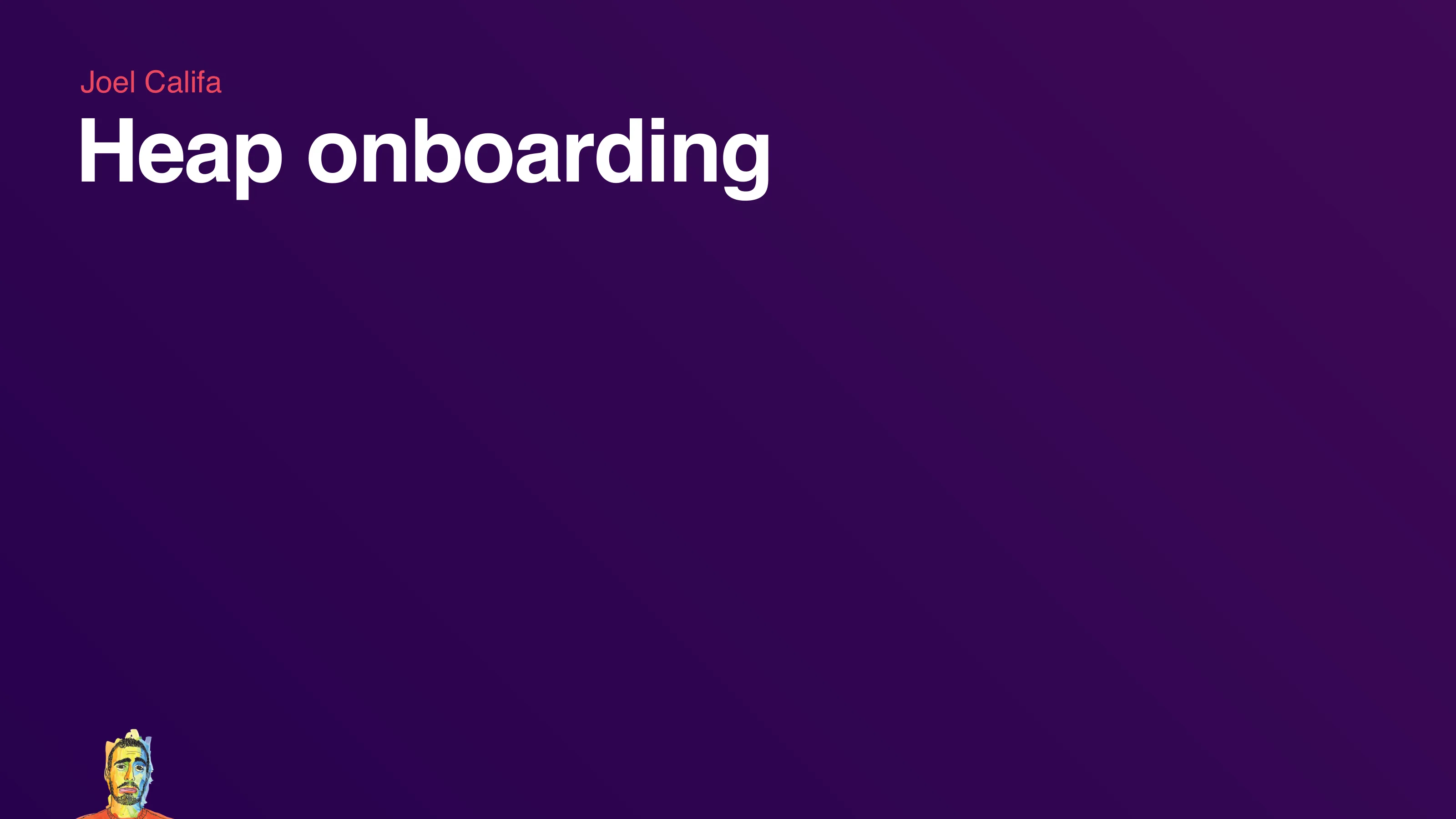 Heap onboarding Joel Califa